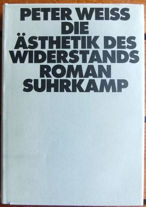 Weiss, Peter:  Die sthetik des Widerstands  Bd. 1. 