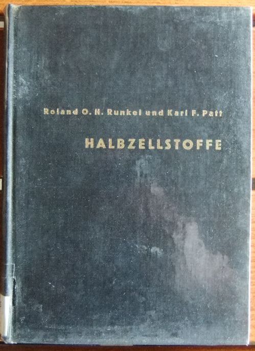 Runkel, Roland Otto Helmut und Karl Friedrich Patt:  Halbzellstoffe : Rohstoffe, Chemie u. Verfahrenstechnik, wirtschaftl. Bedeutung. 
