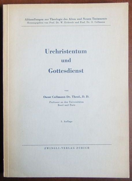 Cullmann, Oscar:  Urchristentum und Gottesdienst. 