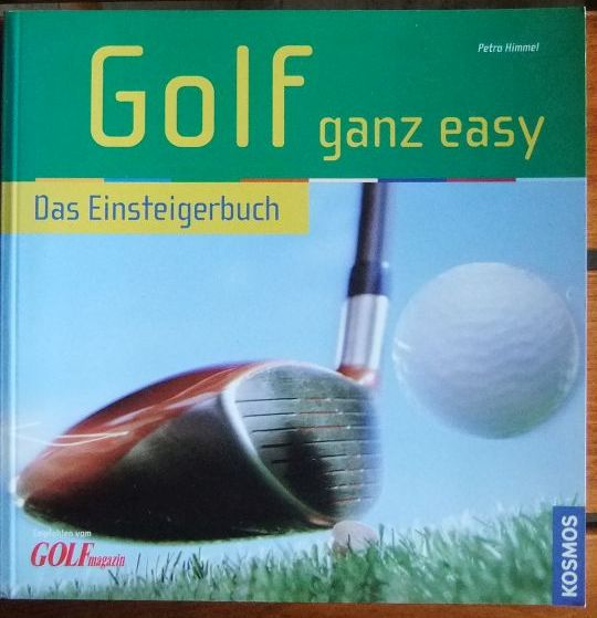 Golf ganz easy : das Einsteigerbuch. Petra Himmel 1. Aufl. - Himmel, Petra (Mitwirkende)