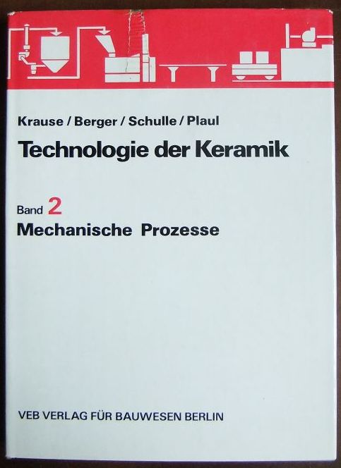   Technologie der Keramik, Bd. 2.:  Mechanische Prozesse. 
