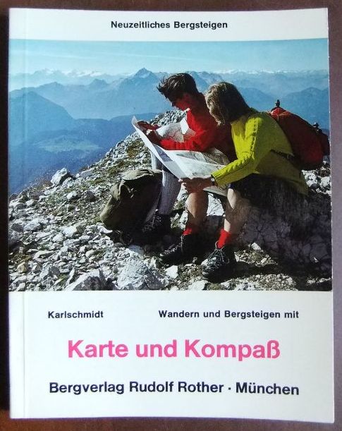 Karlschmidt:  Wandern und Bergsteigen mit Karte und Kompass. 