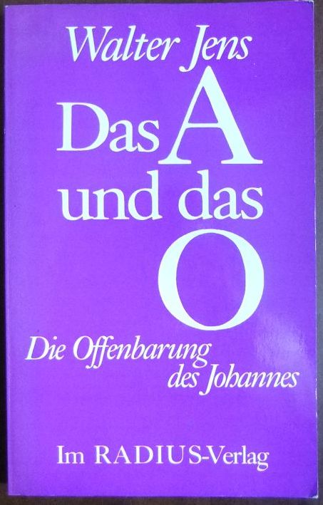 Johannes, Evangelist,  Heiliger und Walter Jens:  Das A und das O : d. Offenbarung d. Johannes. 
