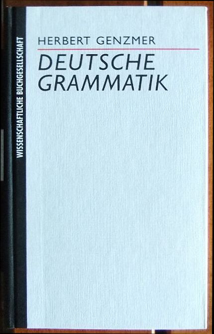Unsere Grammatik : die Schönheit der Sprache - nachschlagen und informieren. 1. Aufl. - Genzmer, Herbert