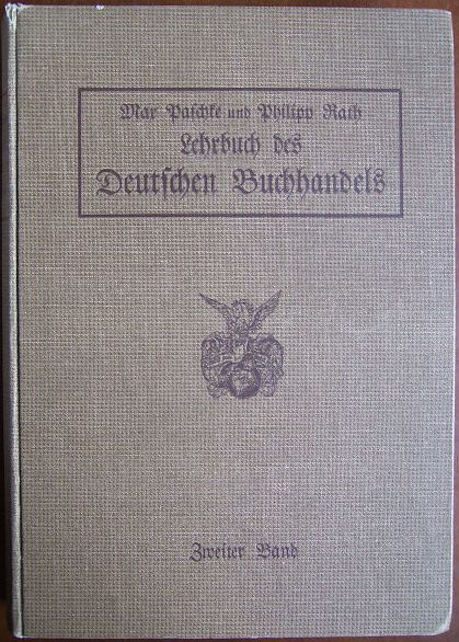Paschke, Max und Philipp Rath:  Lehrbuch des Deutschen Buchhandels. 
