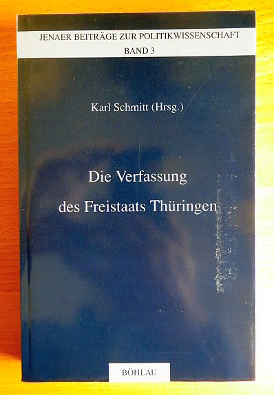 Schmitt, Karl (Hg.):  Die Verfassung des Freistaates Thringen. 