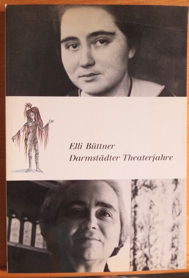 Bttner, Elli:  Darmstdter Theaterjahre. 