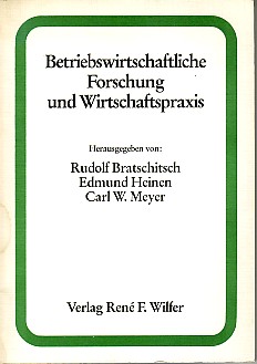 Betriebswirtschaftliche Forschung und Wirtschaftspraxis. Festschrift zum 70. Geburtstag von Walter Marzen. - Bratschitsch, Rudolf, Edmung Heinen und Carl W. Meyer
