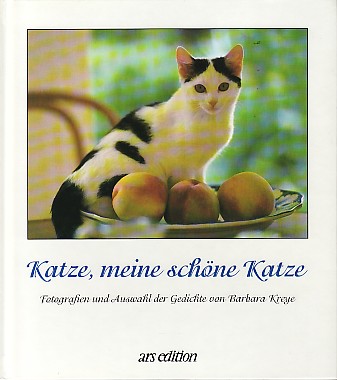 Katze, meine schöne Katze. Fotografien und Auswahl der Gedichte von Barbara Kreye. - Kreye, Barbara