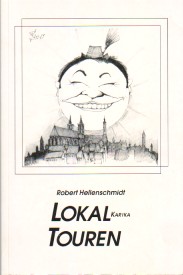 Lokalkarikatouren. Lokal-Karika-Touren. 1. Aufl. - Hellenschmidt, Robert