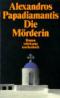 Die Mörderin : Roman.  Suhrkamp-Taschenbuch ; 2491 1. Aufl. - Alexandros Papadiamantis