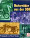 Motorräder aus der DDR.  Durchgehend illustriert mit graph. Darstellungen. 1. Auflage. - Halwart (Hrg.) Schrader