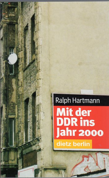 Mit der DDR ins Jahr 2000. [DDR-Botschafter in Belgrad denkt zehn Jahre über früher Gesagtes nach...]. Erstausgabe. - Hartmann, Ralph