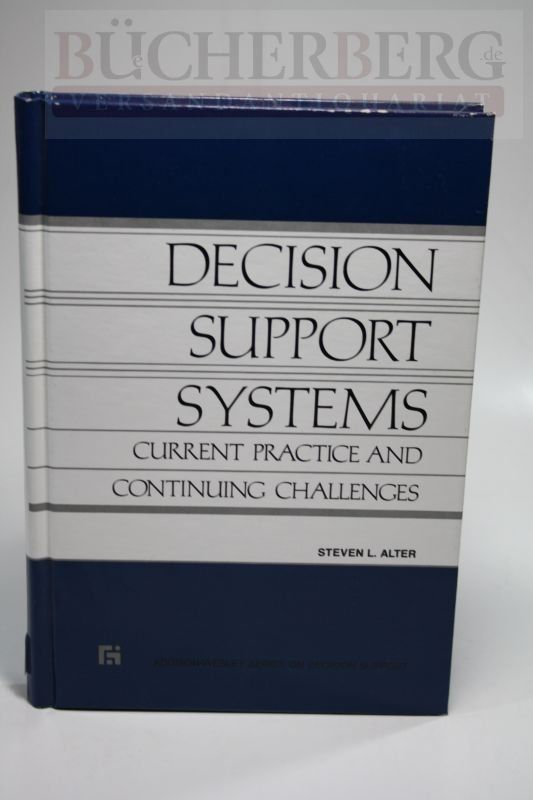 Decision support systems current practice and continuing challenges - Alter, Steven