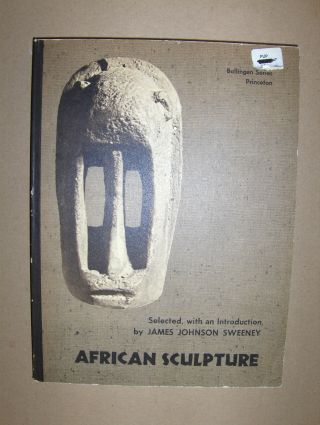 AFRICAN SCULPTURE *. Selected, with an Introduction. First Paperback printing. - Sweeney, James Johnson