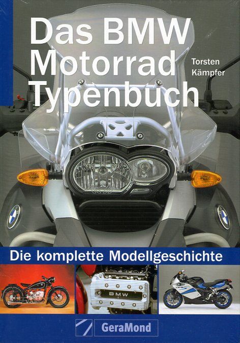 Das BMW Motorrad Typenbuch München,  GeraMond, 2008 - Torsten Kämpfer