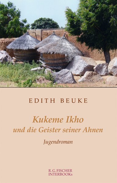 Kukeme Ikho und die Geister seiner Ahnen : Jugendroman / Edith Beuke Jugendroman 1., Aufl. - Beuke, Edith