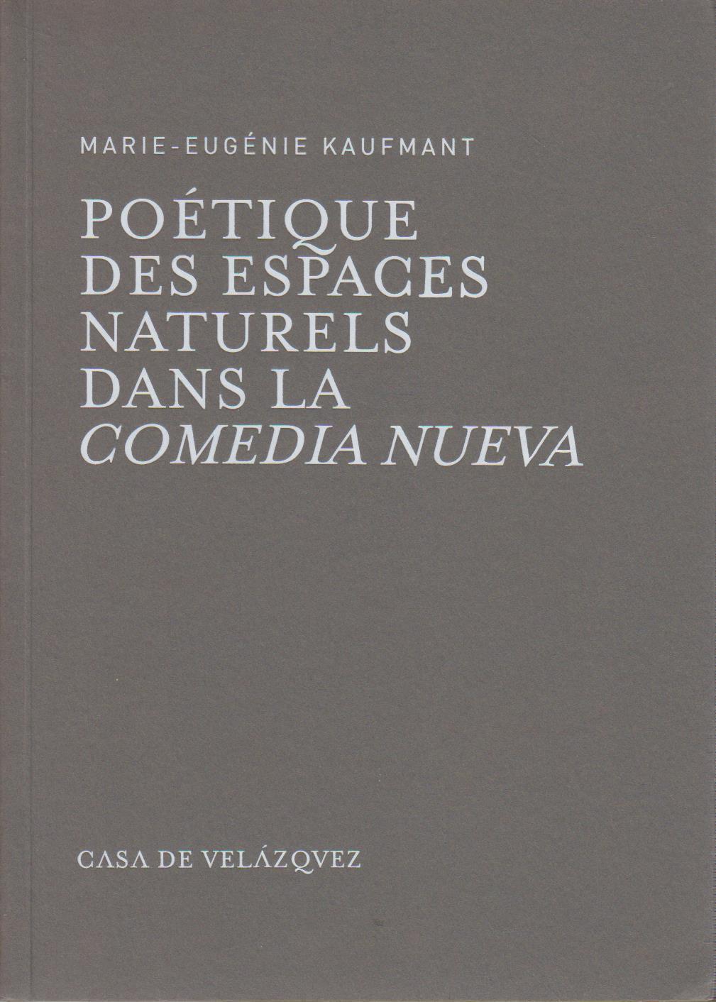 Poétique des espaces naturels dans la Comedia Nueva (Bibliothèque de la Casa de Velázquez, Band 48) - Kaufmant, Marie-Eugenie