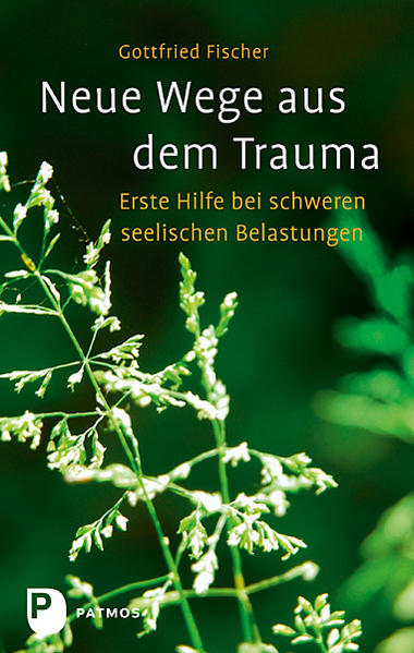 Neue Wege aus dem Trauma : erste Hilfe bei schweren seelischen Belastungen / Gottfried Fischer  9. Aufl. - Fischer, Gottfried