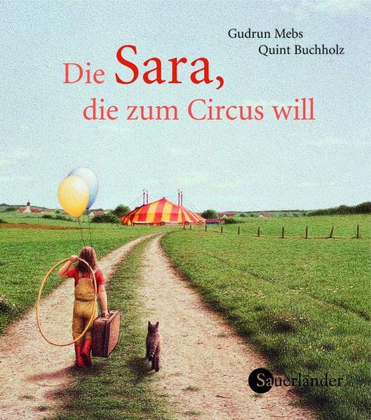 Die Sara, die zum Circus will / Gudrun Mebs ; Quint Buchholz Mini-Bilderbuch 1. Aufl. - Mebs, Gudrun und Quint Buchholz