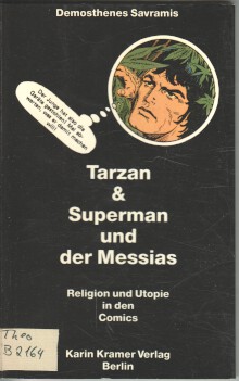 Tarzan und Superman und der Messias : Religion und Utopie in den Comics.  1. Aufl. - Savramis, Demosthenes