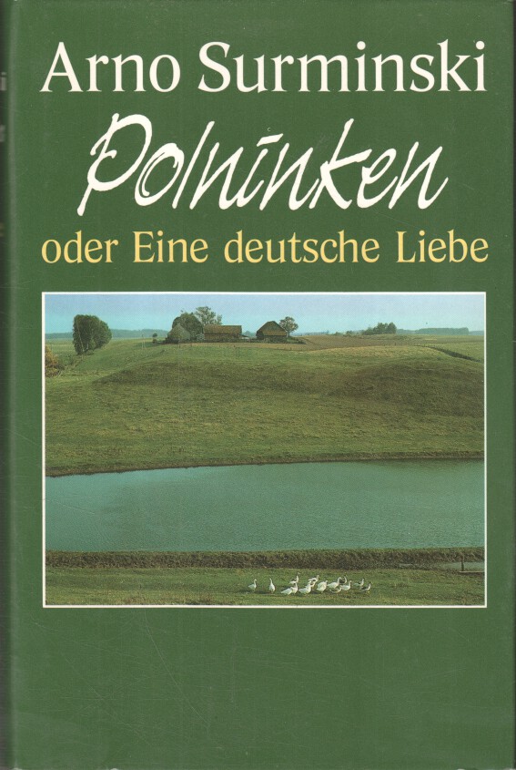 Polninken oder eine deutsche Liebe : Roman.  1. Aufl. - Surminski, Arno