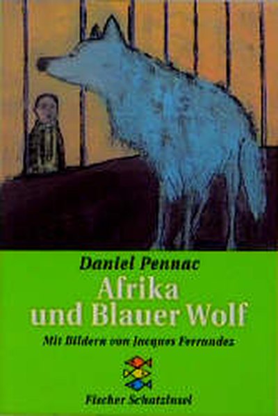 Afrika und Blauer Wolf / Daniel Pennac. Aus dem Franz. von Almuth Piene / Fischer ; 80219 : Fischer Schatzinsel - Pennac, Daniel und Almuth Piene