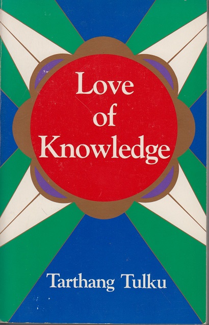 Love of Knowledge (Time, Space, and Knowledge Series) - Tarthang, Tulku