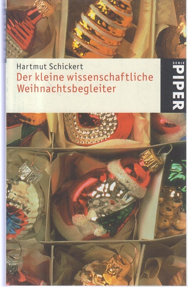 Der kleine wissenschaftliche Weihnachtsbegleiter  4. Auflage - Schickert, Hartmut