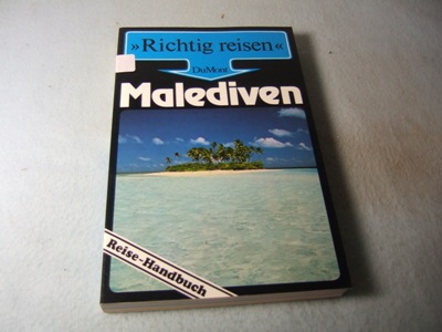 Malediven. Richtig reisen. Reise-Handbuch. 10. Auflage - Schmidt, Norbert