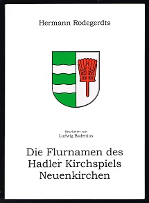 Die Flurnamen des Hadler Kirchspiels Neuenkirchen. - - Rodegerdts, Hermann und Ludwig Badenius