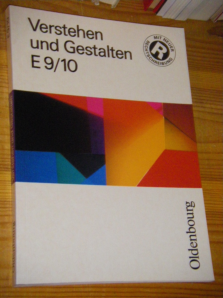 Verstehen und Gestalten E 9/10. Arbeitsbuch für Gymnasien  Erste Auflage - Notzon, Konrad (Hg.)