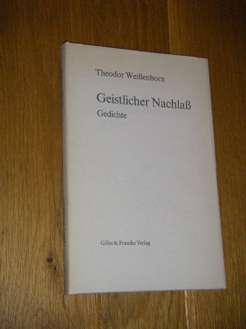 Geistlicher Nachlaß. Gedichte (signiert)  Erste Auflage - Weißenborn, Theodor