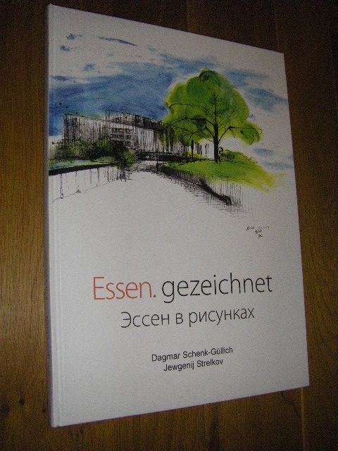 Essen. gezeichnet  Erste Auflage - Schenk-Güllich, Dagmar/Strelkov, Jewgenij