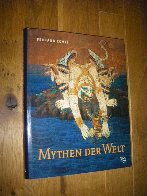 Mythen der Welt  Erste deutsche Auflage - Comte, Fernand
