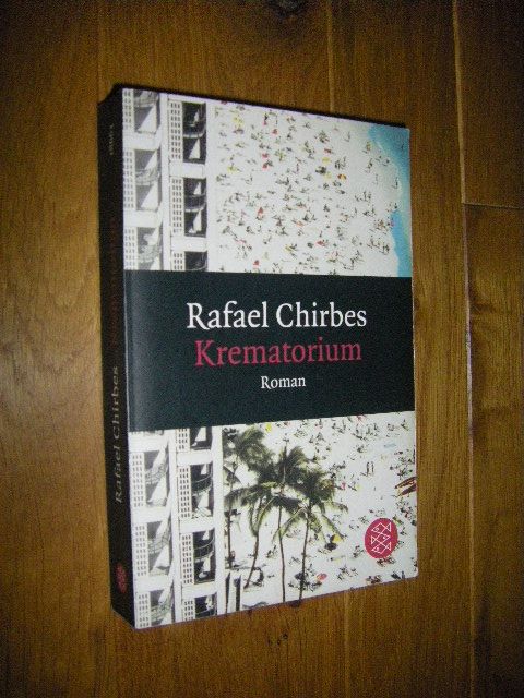 Krematorium. Roman  Erste Auflage dieser Ausgabe - Chirbes, Rafael
