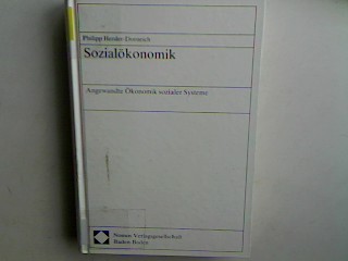 Sozialökonomik: angewandte Ökonomik sozialer Systeme.  1. Aufl. - Herder-Dorneich, Philipp