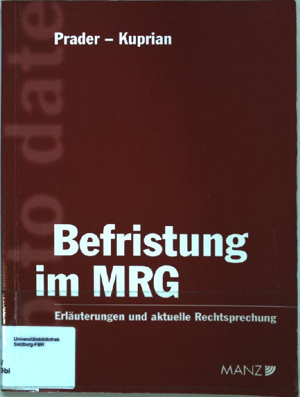 Befristung im MRG : Erläuterungen und aktuelle Rechtsprechung: - Prader, Christian und Peter Kuprian