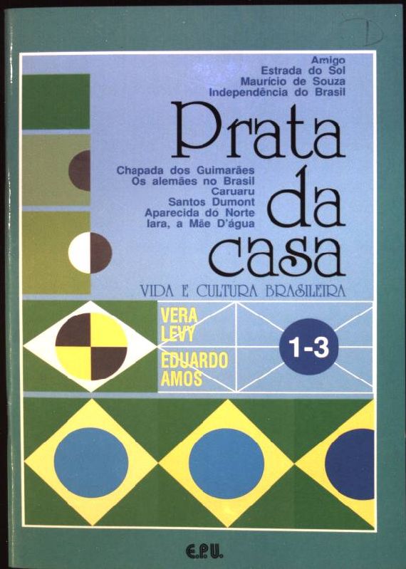 Prata da casa: vida e cultura brasileira; Estagio 1, Volume 3 - Levy, Vera und Eduardo Amos