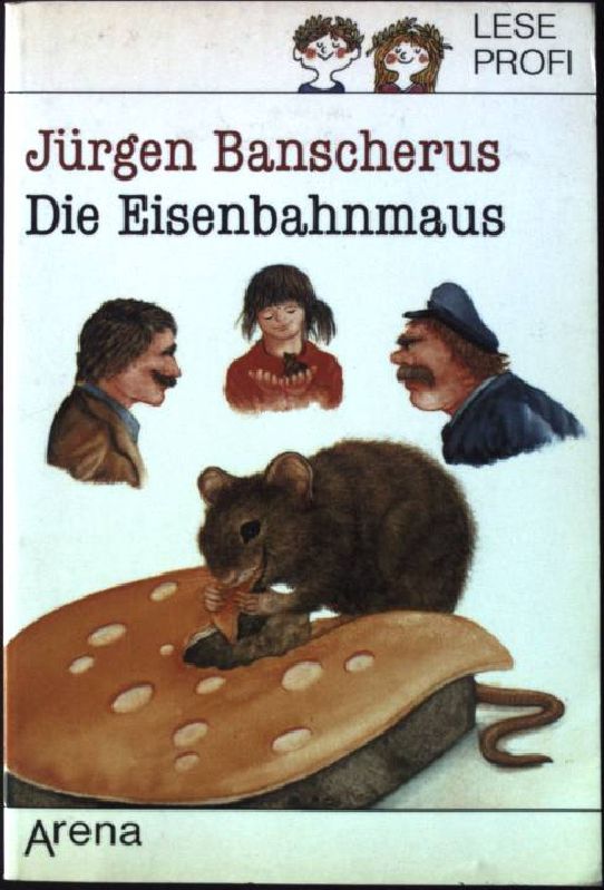 Die Eisenbahnmaus. Arena Taschenbuch Nr. 2041, - Banscherus, Jürgen