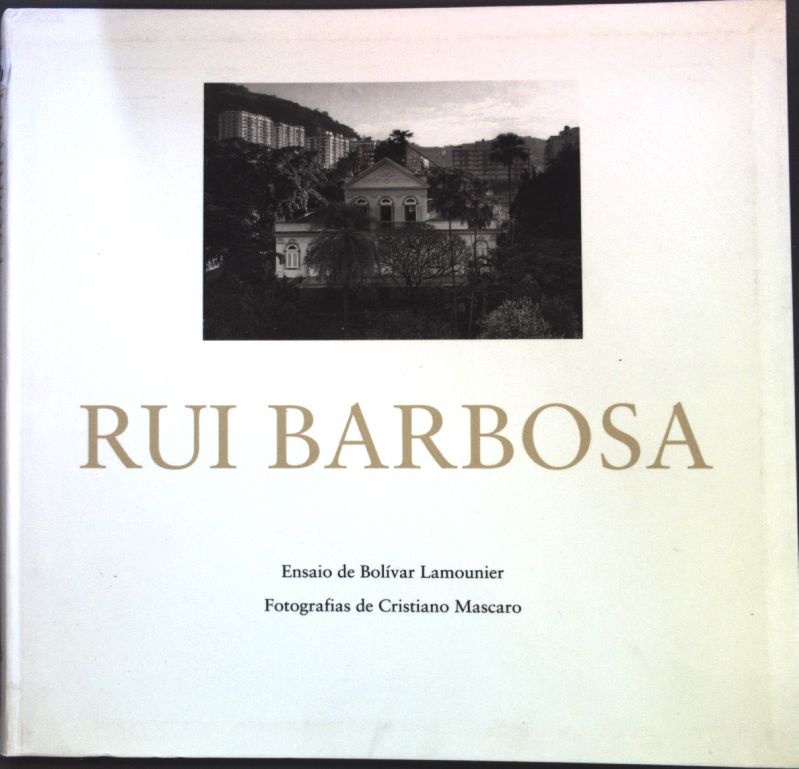 Rui Barbosa; - Lamounier, Bolivar und Cristiano Mascaro