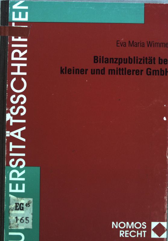 Bilanzpublizität bei kleiner und mittlerer GmbH. Nomos-Universitätsschriften, Recht ; Bd. 131 - Wimmer, Eva Maria
