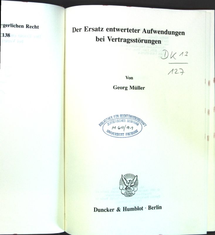 Der Ersatz entwerteter Aufwendungen bei Vertragsstörungen. Schriften zum Bürgerlichen Recht ; Bd. 138 - Müller, Georg