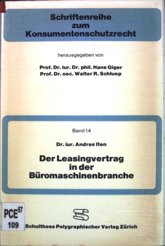Der Leasingvertrag in der Büromaschinenbranche. Schriftenreihe zum Konsumentenschutzrecht ; Bd. 14 - Iten, Andres