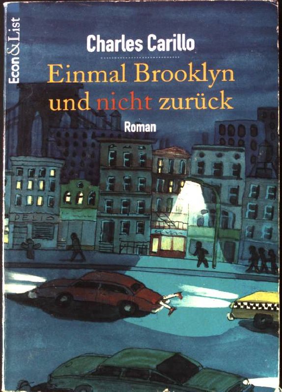 Einmal Brooklyn und nicht zurück : Roman. Econ & List ; 27581 - Carillo, Charles