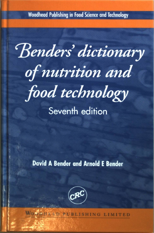 Benders' Dictionary of Nutrition and Food Technology.  7th edition; - Bender, Arnold E. and David A. Bender