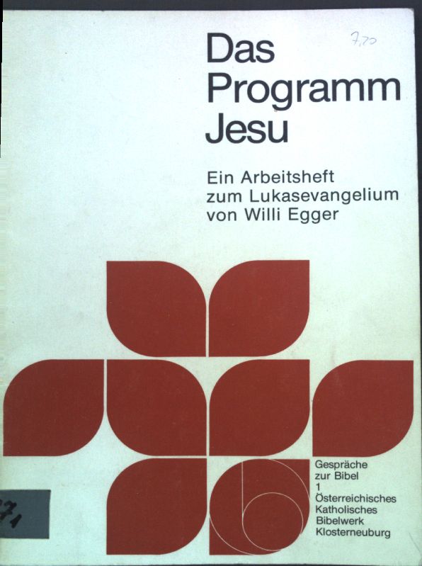 Das Programm Jesu: Ein Arbeitsheft zum Lukasevangelium. Gespräche zur Bibel Nr. 1; - Egger, Willi