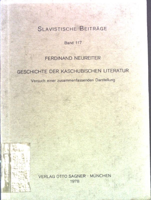 Geschichte der kaschubischen Literatur : Versuch e. zusammenfassenden Darst. Slawistische Beiträge ; Bd. 117 - Neureiter, Ferdinand