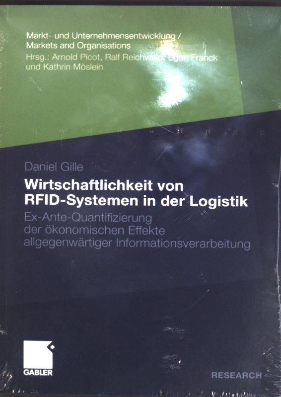 Wirschaftlichkeit von RFID-Systemen in der Logistik : Ex-Ante-Quantifizierung der ökonomischen Effekte allgegenwärtiger Informationsverarbeitung. Gabler Research : Markt- und Unternehmensentwicklung; - Gille, Daniel