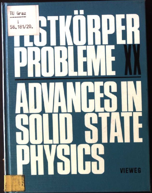 Festkörperprobleme; Teil: 20., Plenary lectures of the Divisions Semiconductor Physics, Metal Physics, Low Temperature Physics, Thermodynamics and Statistical Physics, Magnetism of the German Physical Society, Freudenstadt, March 24 - 28, 1980